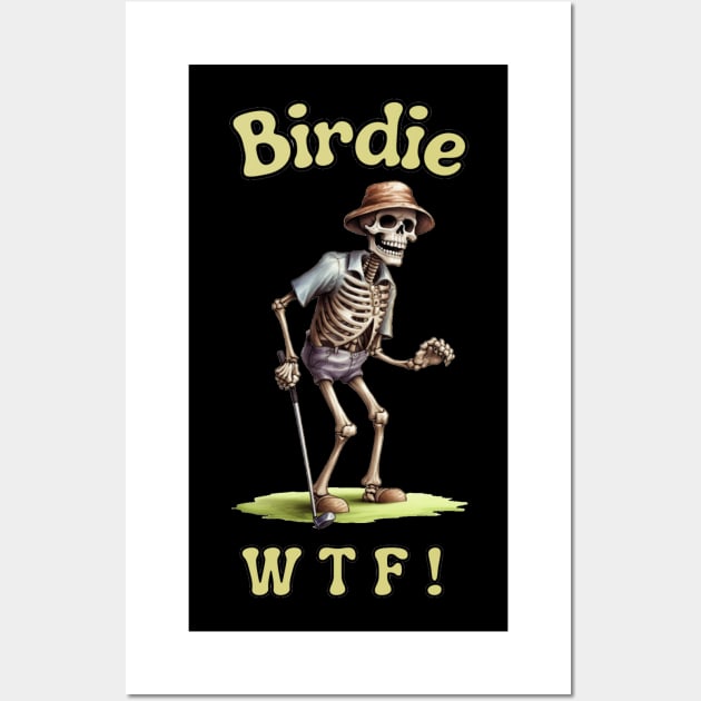 Golf Skeleton Birdie WTF Quote -Funny Golf Saying Wall Art by stickercuffs